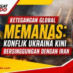 Ketegangan Global Memanas: Konflik Ukraina Kini Bersinggungan dengan Iran